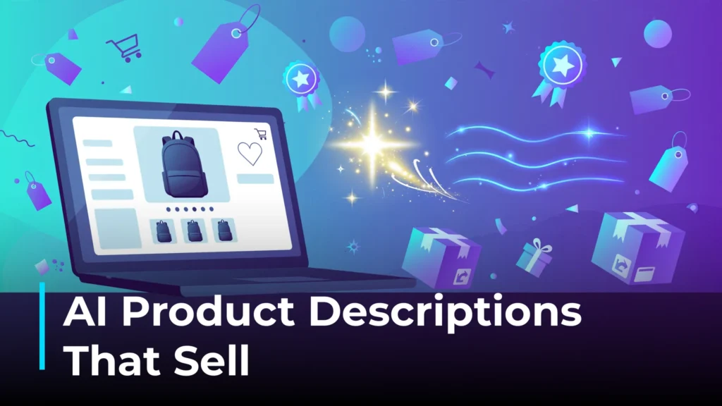 Using AI product descriptions to write copy that sells